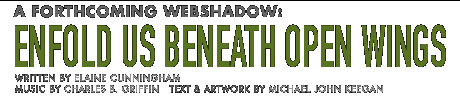 THE FOURTH WEBSHADOW: ENFOLD US BENEATH OPEN WINGS